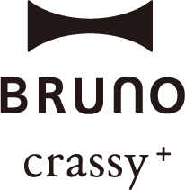 BRUNO crassy+(クラッシー)シリーズ|ブルーノ(BRUNO)| BRUNO online